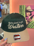 Shit's About to Get Western Trucker Hat